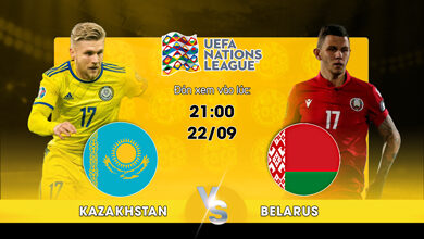 Lịch thi đấu Kazakhstan vs Belarus 21h00 ngày 22/09/2022