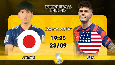 Lịch thi đấu Japan vs USA 01h45 ngày 23/09/2022