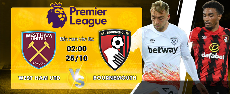 Link Xem Trực Tiếp West Ham United vs AFC Bournemouth 02h00 ngày 25/10 - socolive 