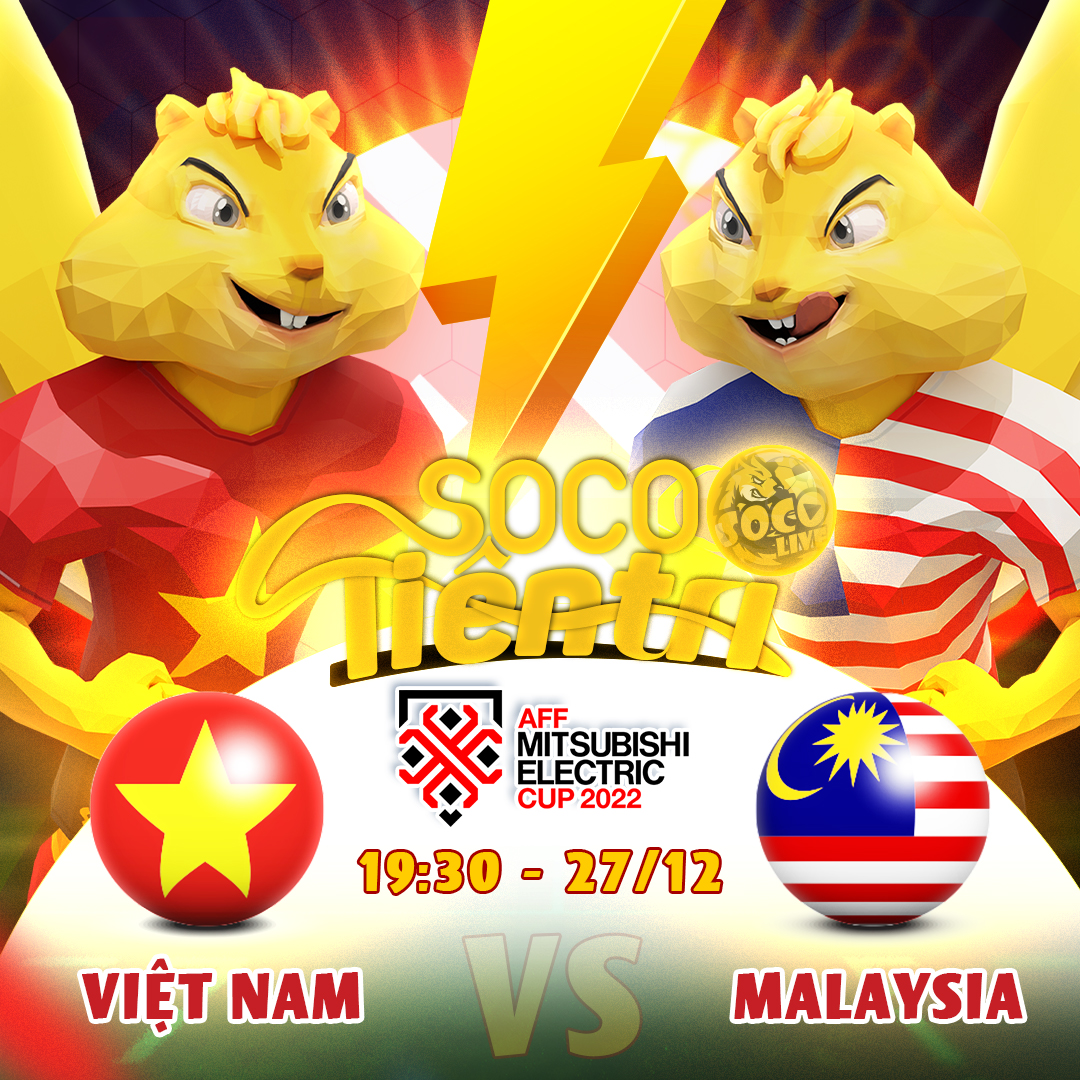 Việt Nam vs Malaysia vào lúc 19h30 Thứ ba ngày 27.12.2022