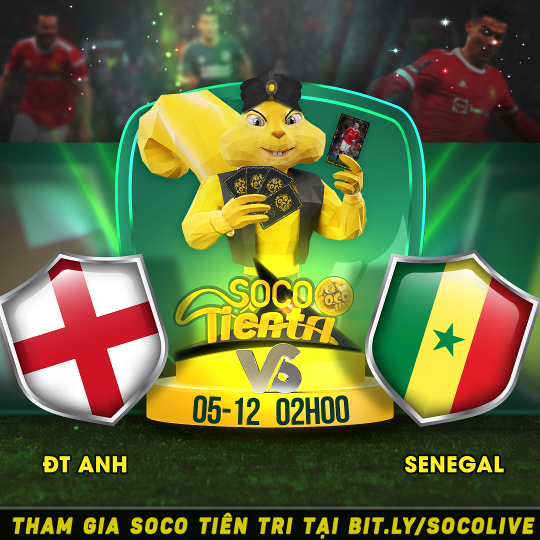 Anh vs Senegal vào lúc 02h00 Thứ 2 ngày 05.12.2022