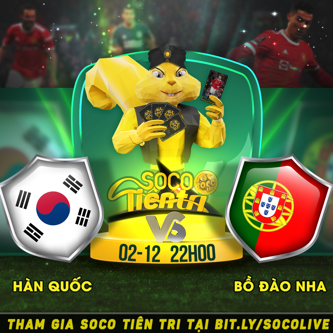 Hàn Quốc vs Bồ Đào Nha vào lúc 22h00 Thứ 6 ngày 02.12.2022