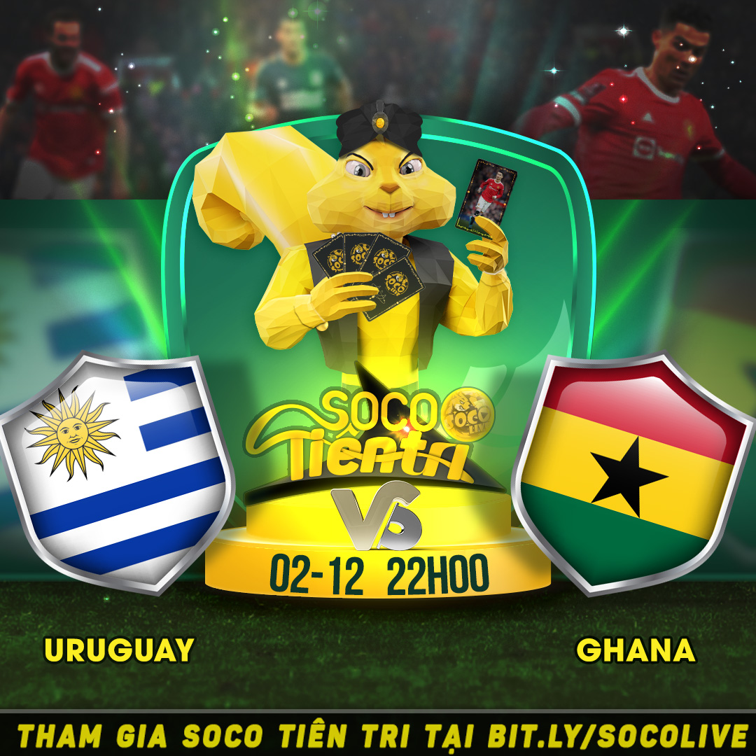 Uruguay vs Ghana vào lúc 22h00 Thứ 6 ngày 02.12.2022