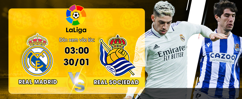 Link Xem Trực Tiếp Real Madrid vs Real Sociedad 03h00 ngày 30/01
