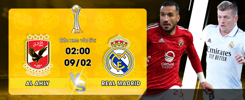 Link Xem Trực Tiếp Al Ahly vs Real Madrid 02h00 ngày 09/02