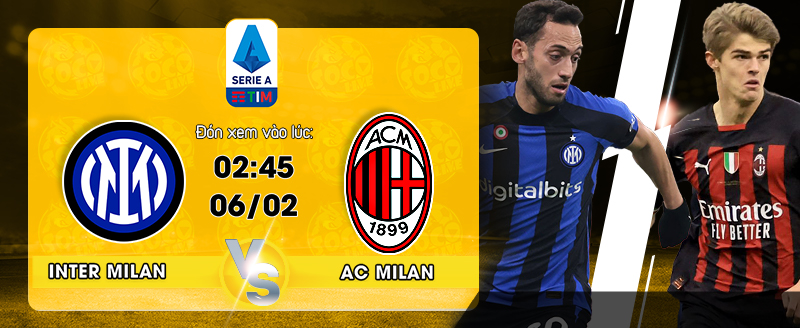 Link Xem Trực Tiếp Inter Milan vs AC Milan 02h45 ngày 06/02
