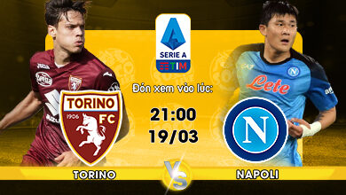 Link xem trực tiếp Torino vs Napoli 21h00 ngày 19/03
