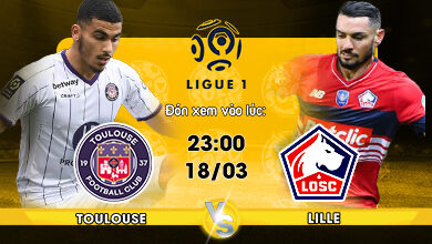 Link xem trực tiếp Toulouse vs Lille 23h00 ngày 18/03