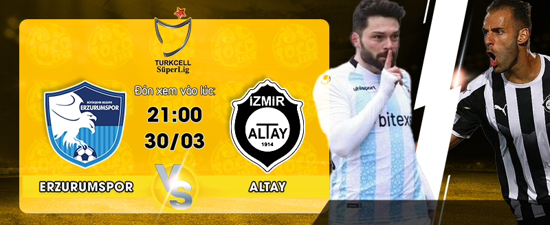 Link xem trực tiếp Erzurumspor vs Altay Spor Kulubu 21h00 ngày 30/03