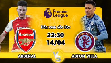 Link xem trực tiếp Arsenal vs Aston Villa