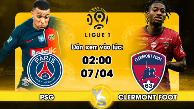 Link xem trực tiếp PSG vs Clermont Foot