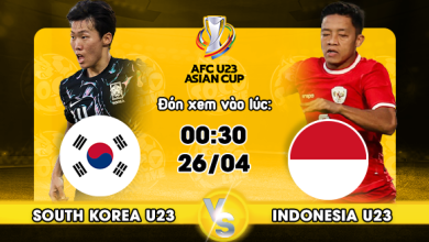 Link xem trực tiếp U23 Hàn Quốc vs U23 Indonesia